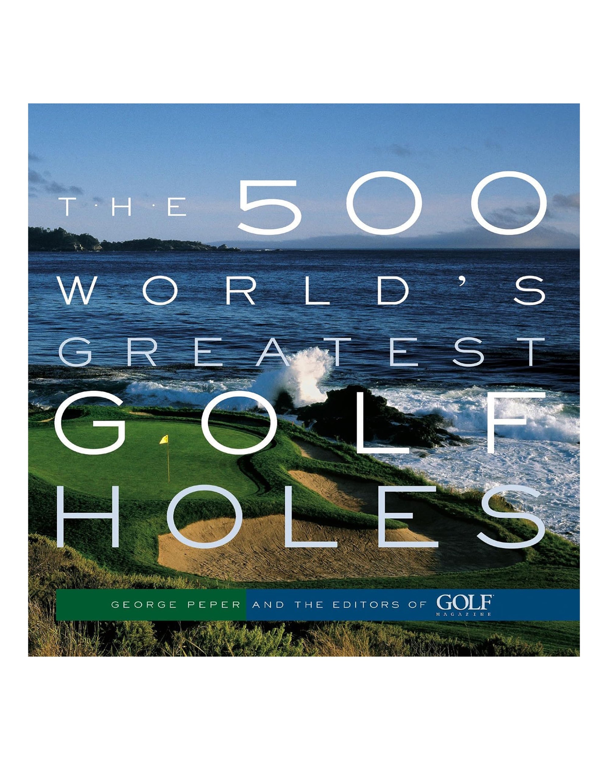 The book cover for "500 World's Greatest Golf Holes" by Hachette Book Group features a scenic coastal golf course with lush fairways, sand traps, and rocky shores—showcasing golf’s most beautiful holes beneath a clear blue sky.