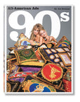 Cover of "All American Ads of the 90s" by Ingram Book Company, showing two women on colorful pillows with large “90s” text. Edited by Jim Heimann, this vibrant book celebrates 1990s pop culture.