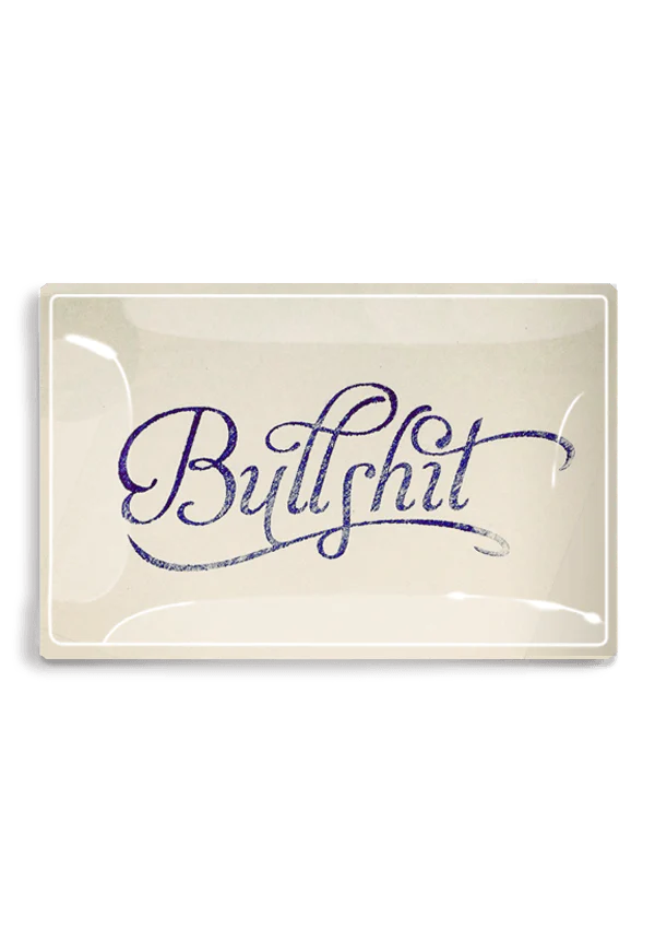 A Ben&#39;s Garden 5.5&quot; x 8.5&quot; tray with the word &quot;Bullshit&quot; written in cursive on a white background, housed in a grey frame, perfect for adorning any bungalow.