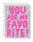 Faire greeting card with a hand-drawn black and white pattern in the background and vibrant pink text on the front reading "YOU ARE MY FAVORITE!" in bold, playful lettering, inspired by a Scottsdale bungalow.
