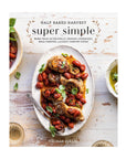 Cover of "Half Baket Harvest Super Simple" by Random House, showing a white oval plate of chicken with roasted tomatoes and basil on a rustic background—ideal for comfort food fans and easy recipe lovers.