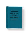 Teal Hachette Book Group journal with Definately Not my Passwords Tiny on the cover, shown on white background.