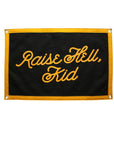 The Oxford Pennant Raise Hell Kid Camp Flag 16x24 features black and gold with a yellow border, cursive "Raise Hell, Kid." text in the center, and metal grommets in each corner—perfect for embracing youthful rebellion.