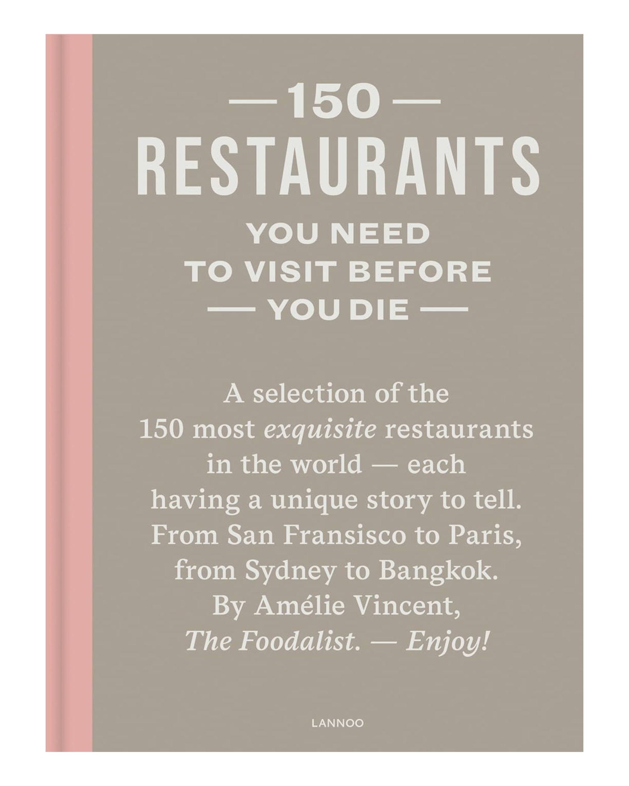 Book cover for "150 Restaurants" by Simon & Schuster Inc. Explore a handpicked list of must-visit restaurants worldwide, each promising unique stories and unforgettable dining experiences.