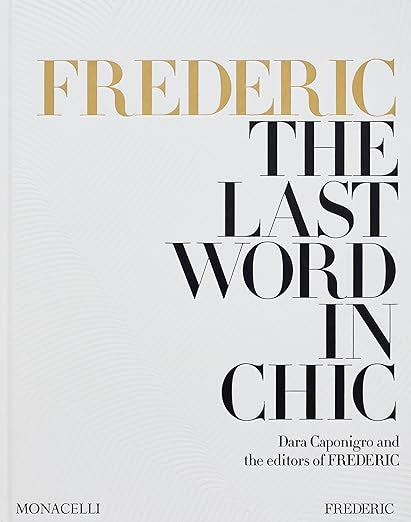 Book cover titled "Frederic: The Last Word" by Hachette Book Group. The design showcases elegant, large typography in gold and black on a white background, embodying the inspiring interiors created by leading decorators.