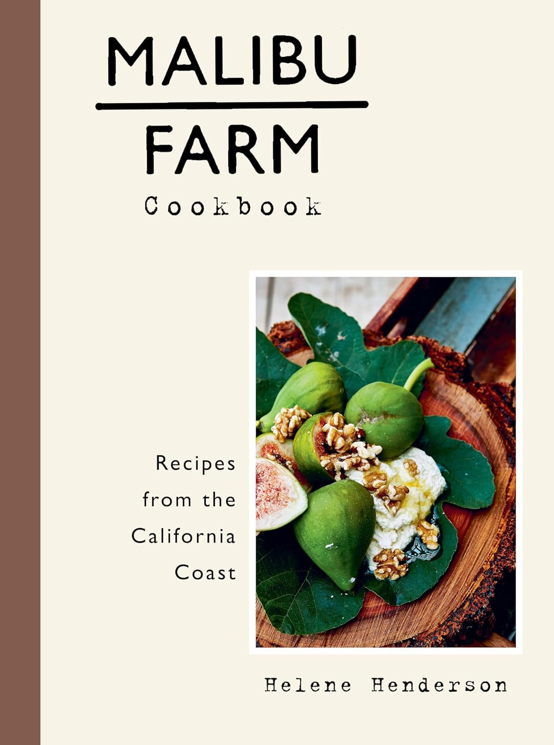 Cover of Malibu Farm Cookbook by Random House, displaying a dish with green figs, walnuts, and cheese—highlighting fresh California produce and cuisine. Text: "Recipes from the California Coast.