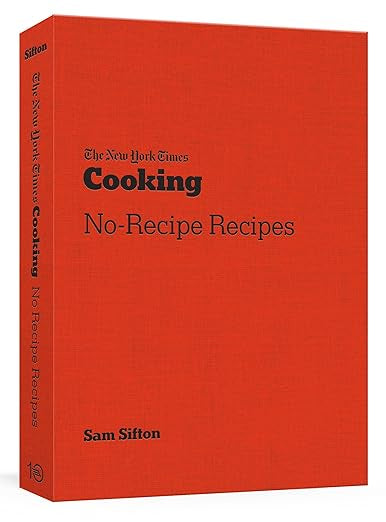 A vibrant orange book cover titled "NYT Cooking No-Receipes" from Random House showcases the art of improvisational cooking. The title is in bold black text, with the author Sam Sifton's name at the bottom, all within a minimalist design.