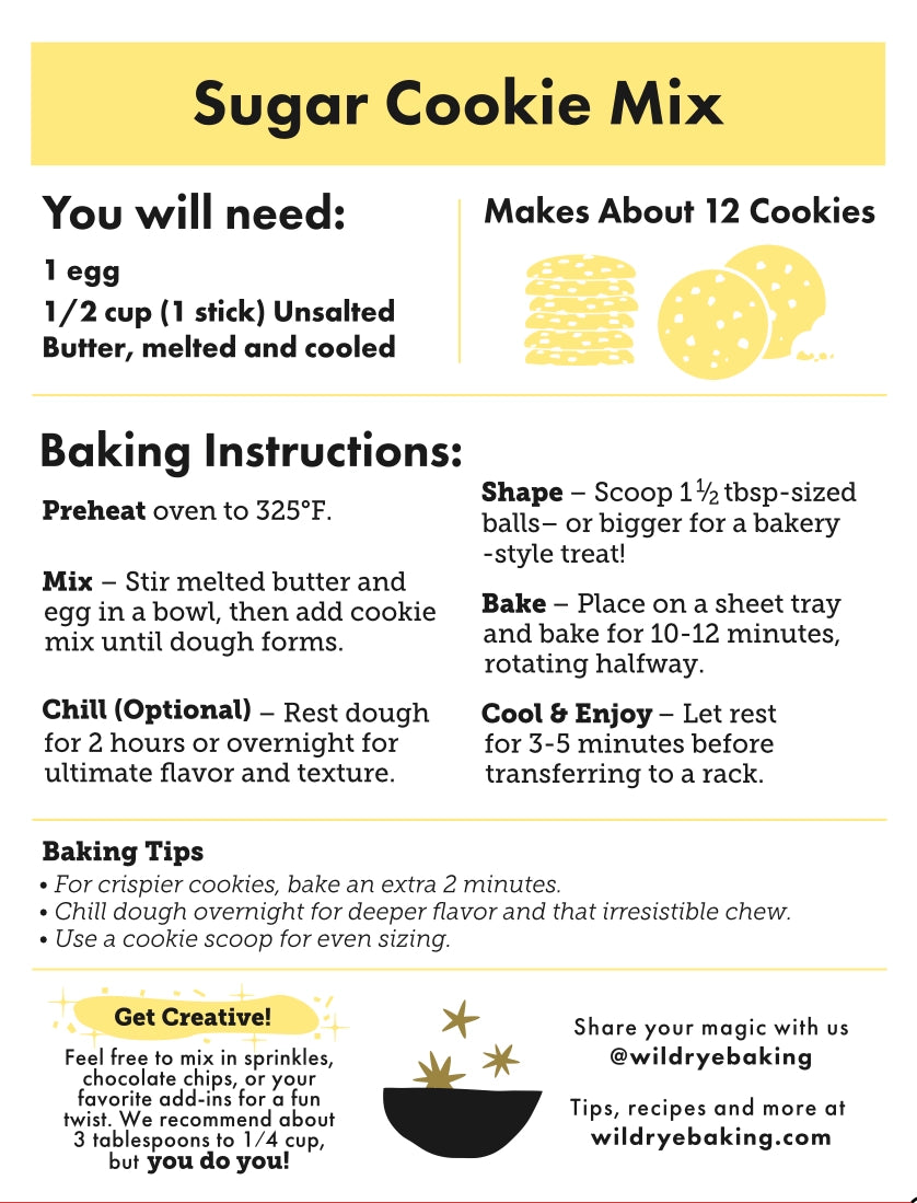 A yellow and white Wild Rye Sugar Cookie Mix recipe card shows ingredients, step-by-step baking instructions, tips for shaping, chilling, cooling buttery cookies, baking advice, and a note encouraging creative decorations.