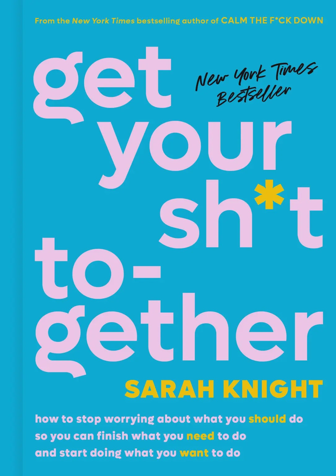 The "Get Your Sh*t Together" book by Hachette Book Group features a bold pink title on a blue cover, with a yellow asterisk censoring "Sh*t," reflecting its theme of mental decluttering to overcome self-sabotage.