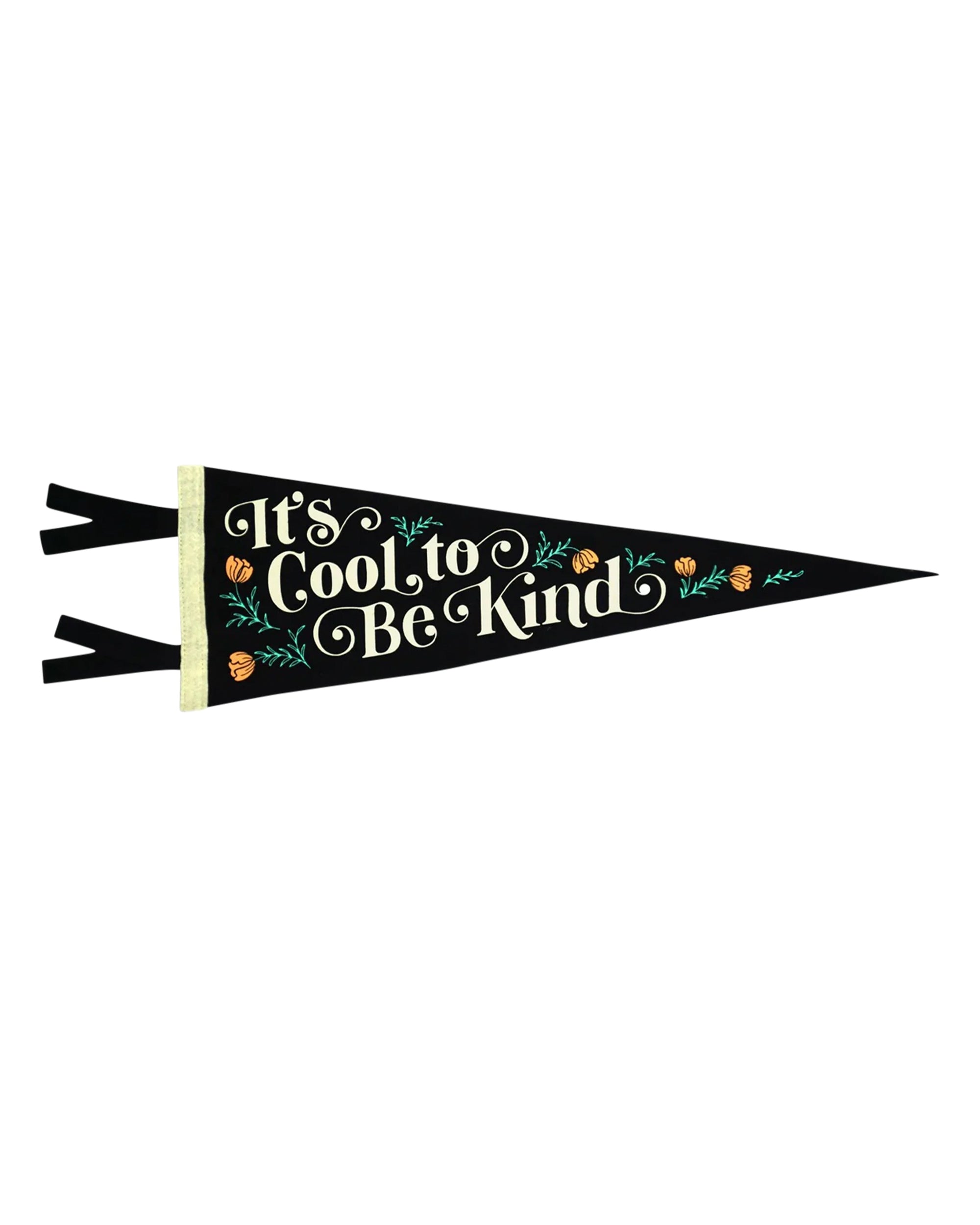 The Oxford Pennant "Its Cool to be Kind" features decorative white lettering with orange flowers and green leaves on a black flag—a stylish daily reminder to spread kindness wherever you go.