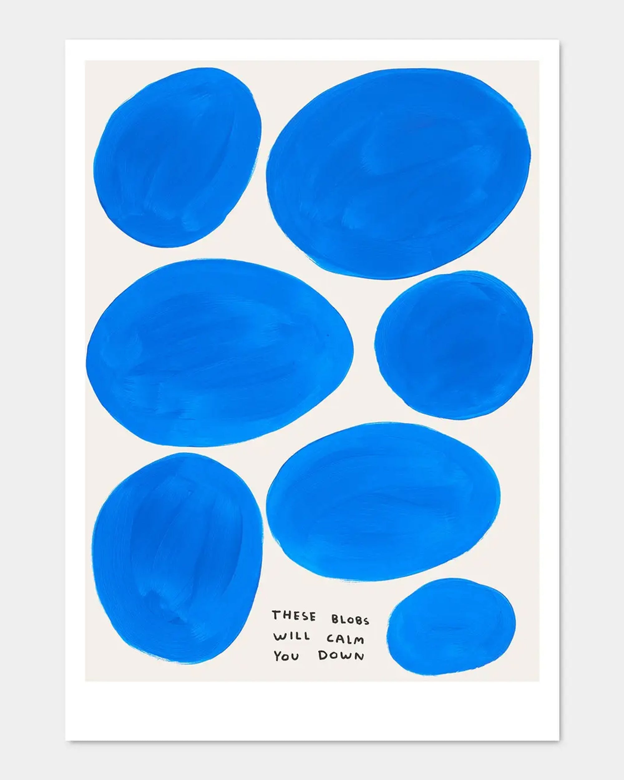 Faire’s “These Blobs Will Calm You Down” poster features seven large blue blobs on white with handwritten text. Ideal for art postcard and David Shrigley fans.