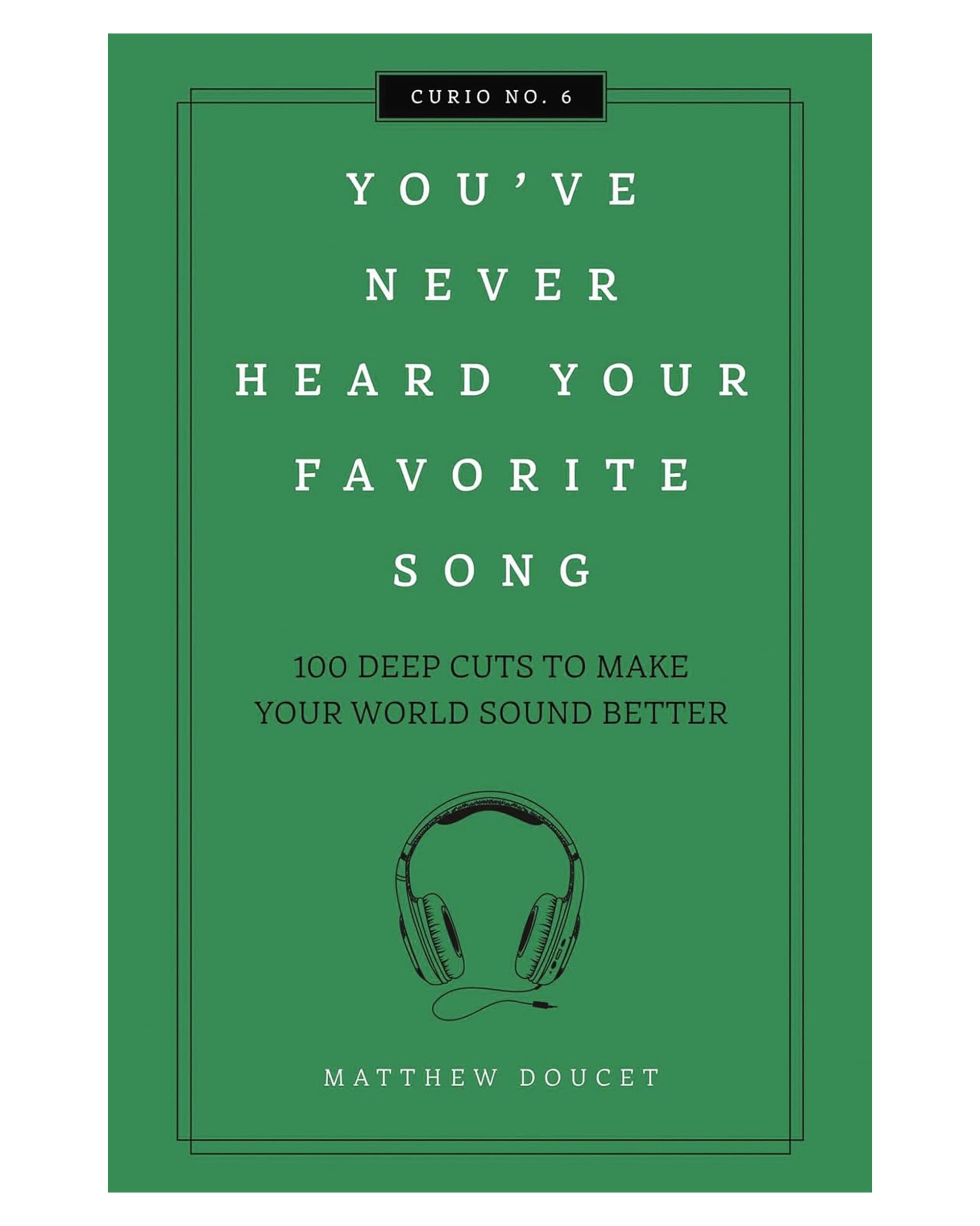 Green book cover, You’ve Never Heard Your Favorite Song by Harper Collins, part of the Curio music discovery series.