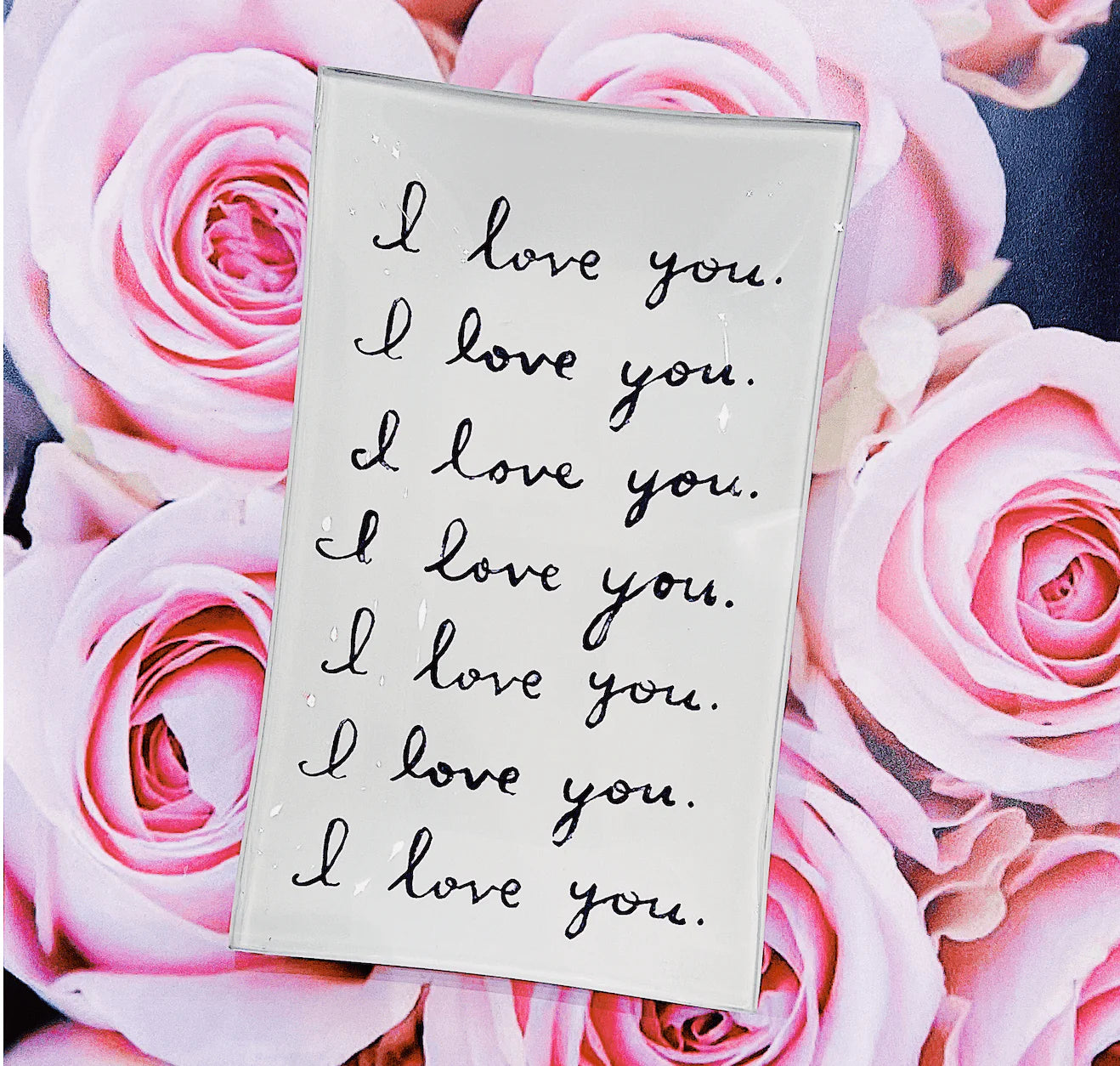 A romantic Ben's Garden Tray 4"x6" features a white card with "I love you." written seven times in black cursive over pink roses, handcrafted using the French decoupage technique.