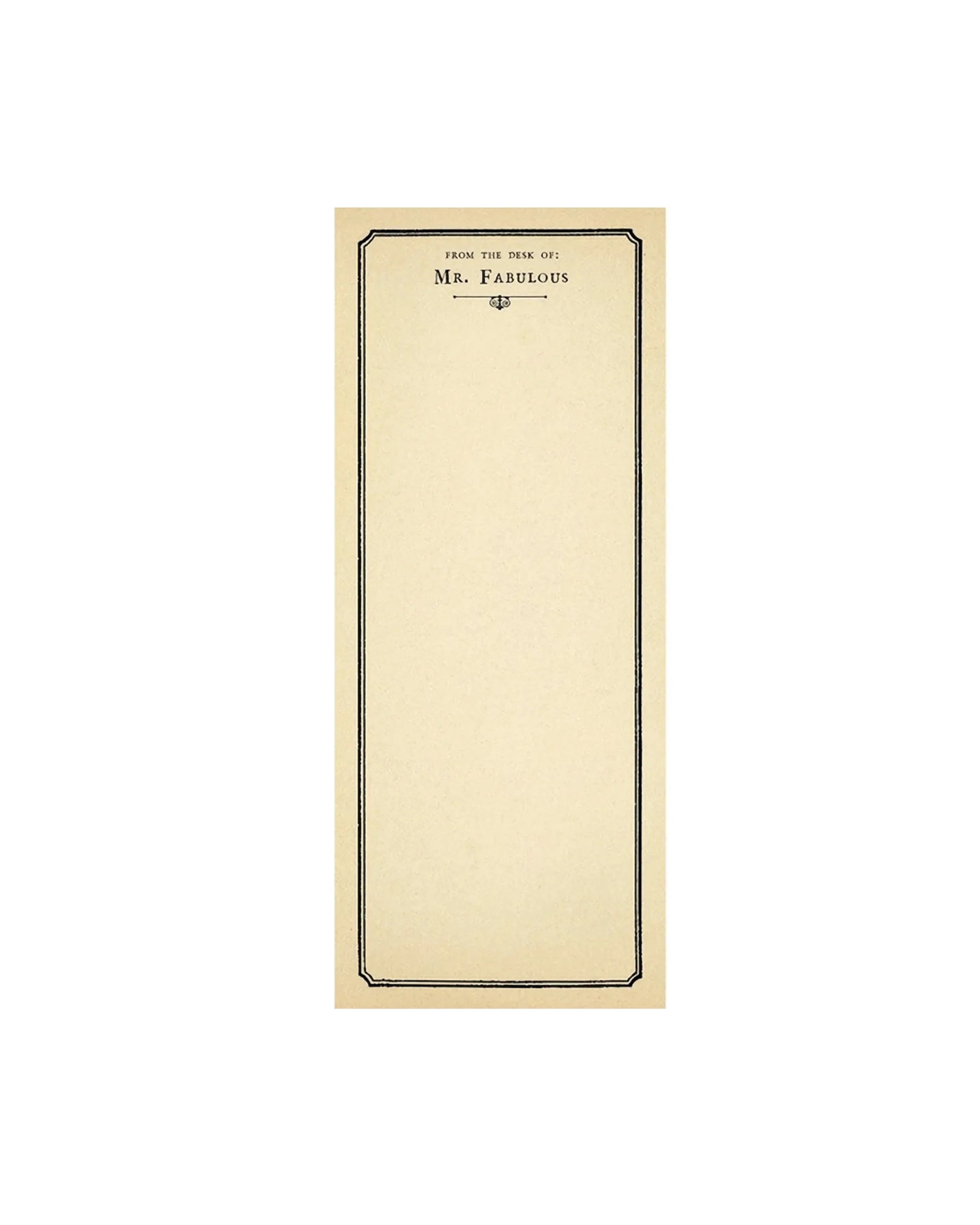 The Mr. Fabulous Skinny Notepad by Sugarboo Designs features a vintage beige background with a thin black border and "From the desk of Mr. Fabulous" at the top—ideal stylish stationery for notes and memos.