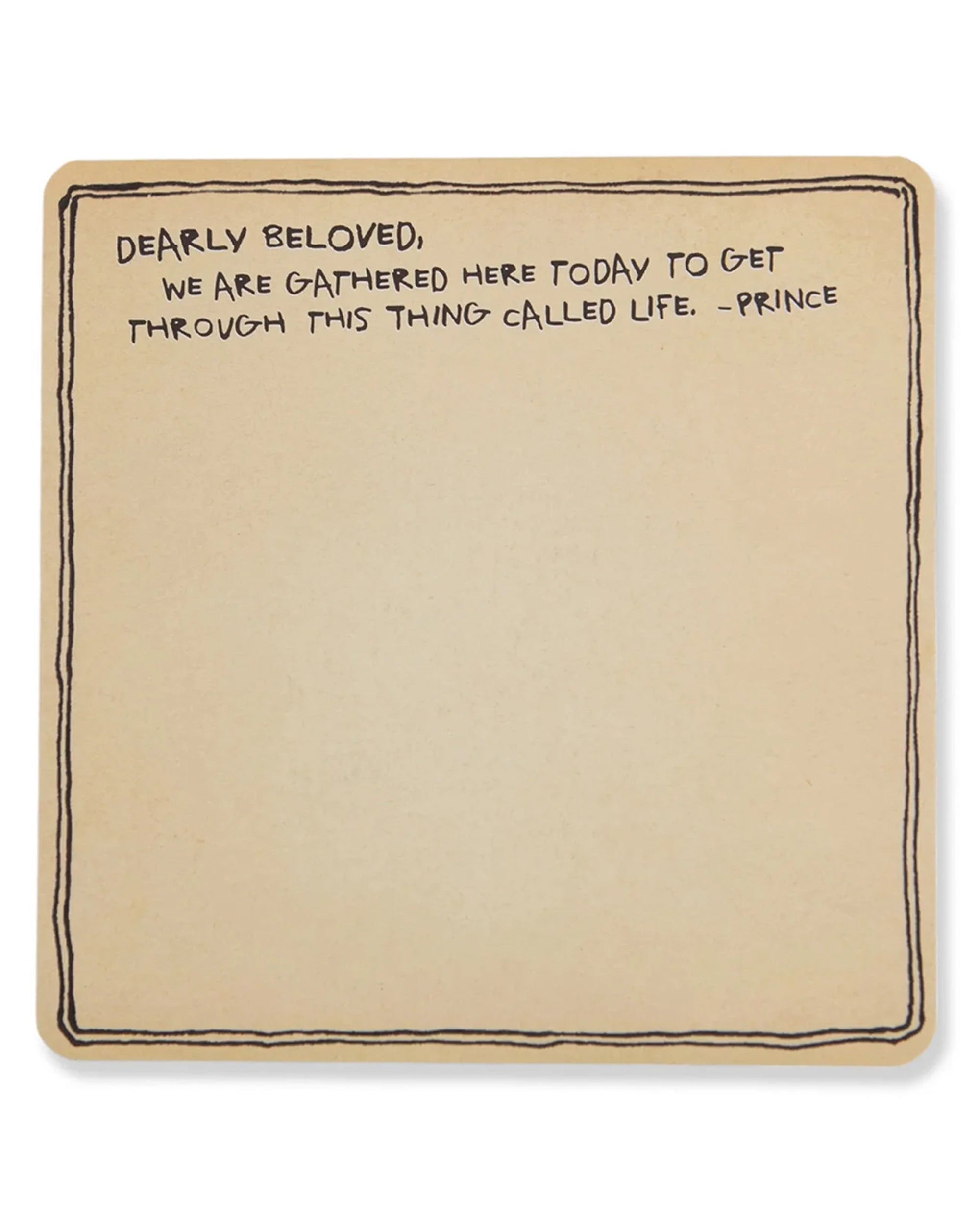 The Dearly Beloved (Prince) Notepad by Sugarboo Designs features a hand-drawn border, the famous Prince quote at the top, and plenty of space for your own notes.