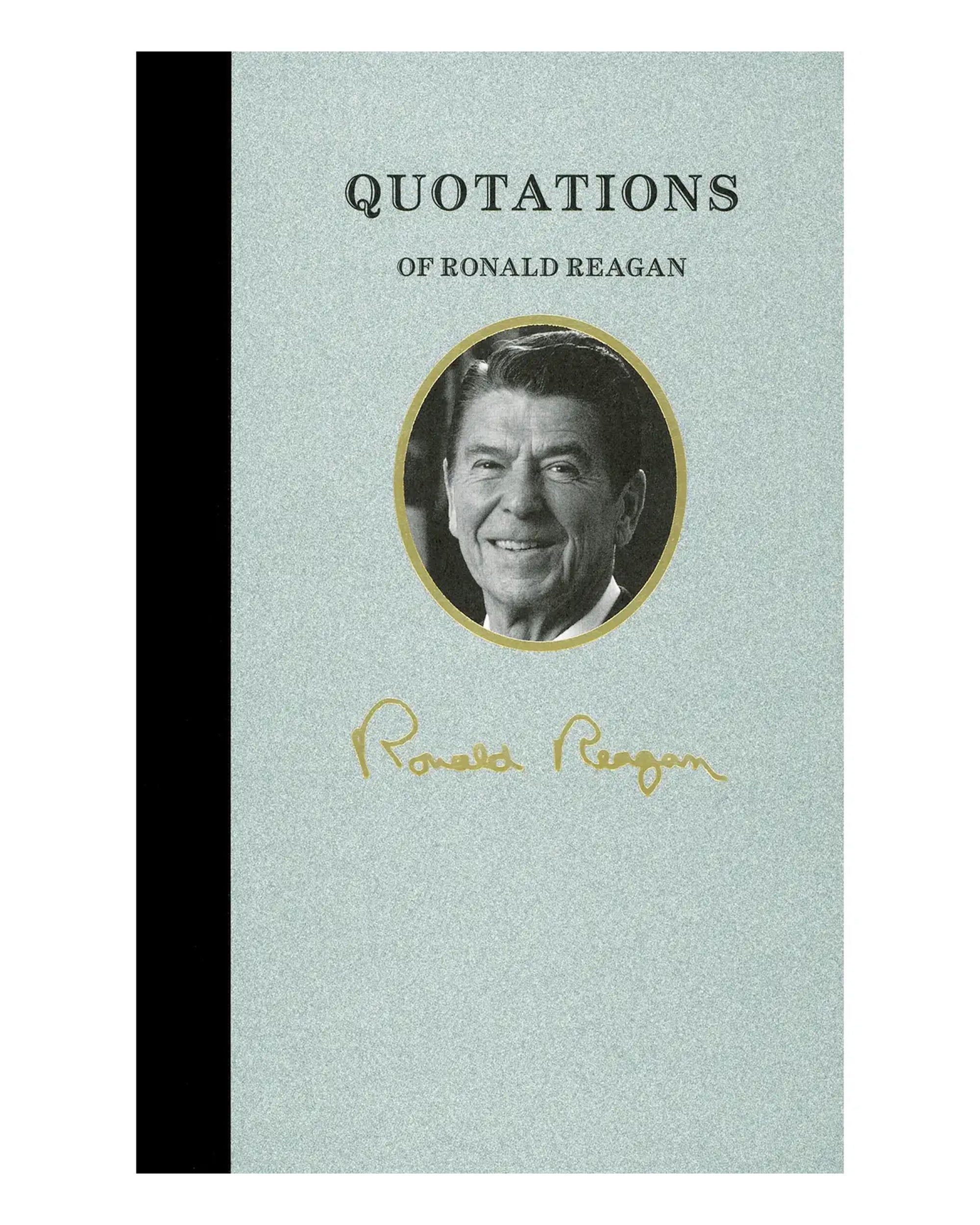 The Faire "Quotations of Ronald Reagan" book features a black-and-white photo of Reagan, his gold signature, and a light gray textured cover with a black vertical stripe—ideal for fans of Reagan quotes.