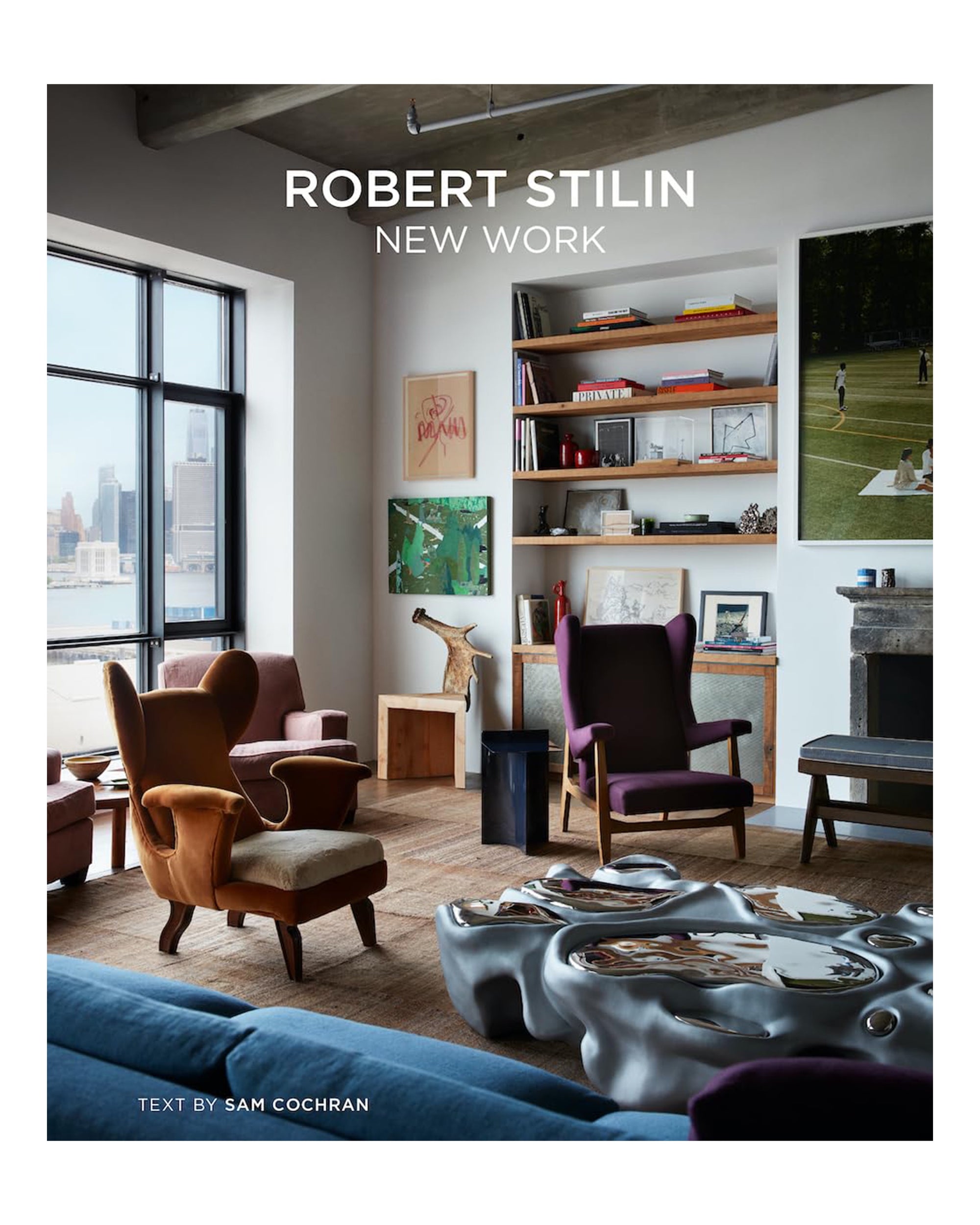 A modern living room with eclectic furniture, city-view windows, bookshelves, art, and a wavy coffee table. Text: "Robert Stilin New Work ...4655" by Hachette Book Group, with contributions from Sam Cochran.