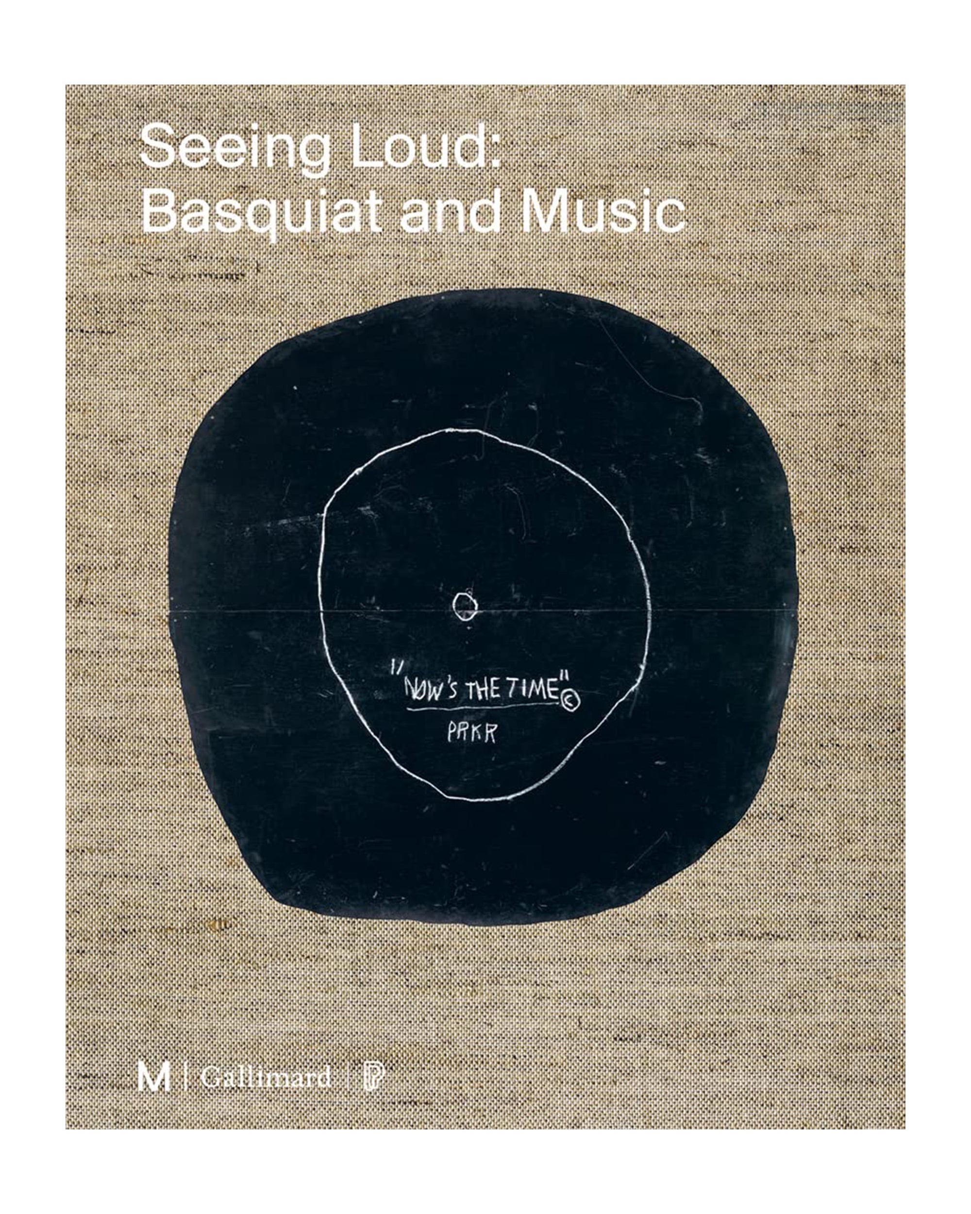 Book cover for "Seeing Loud, Basquiat and Music" by Simon & Schuster Inc. features a black vinyl record and handwritten text on tan fabric, capturing Basquiat's musical energy and the vibe of his exhibitions.