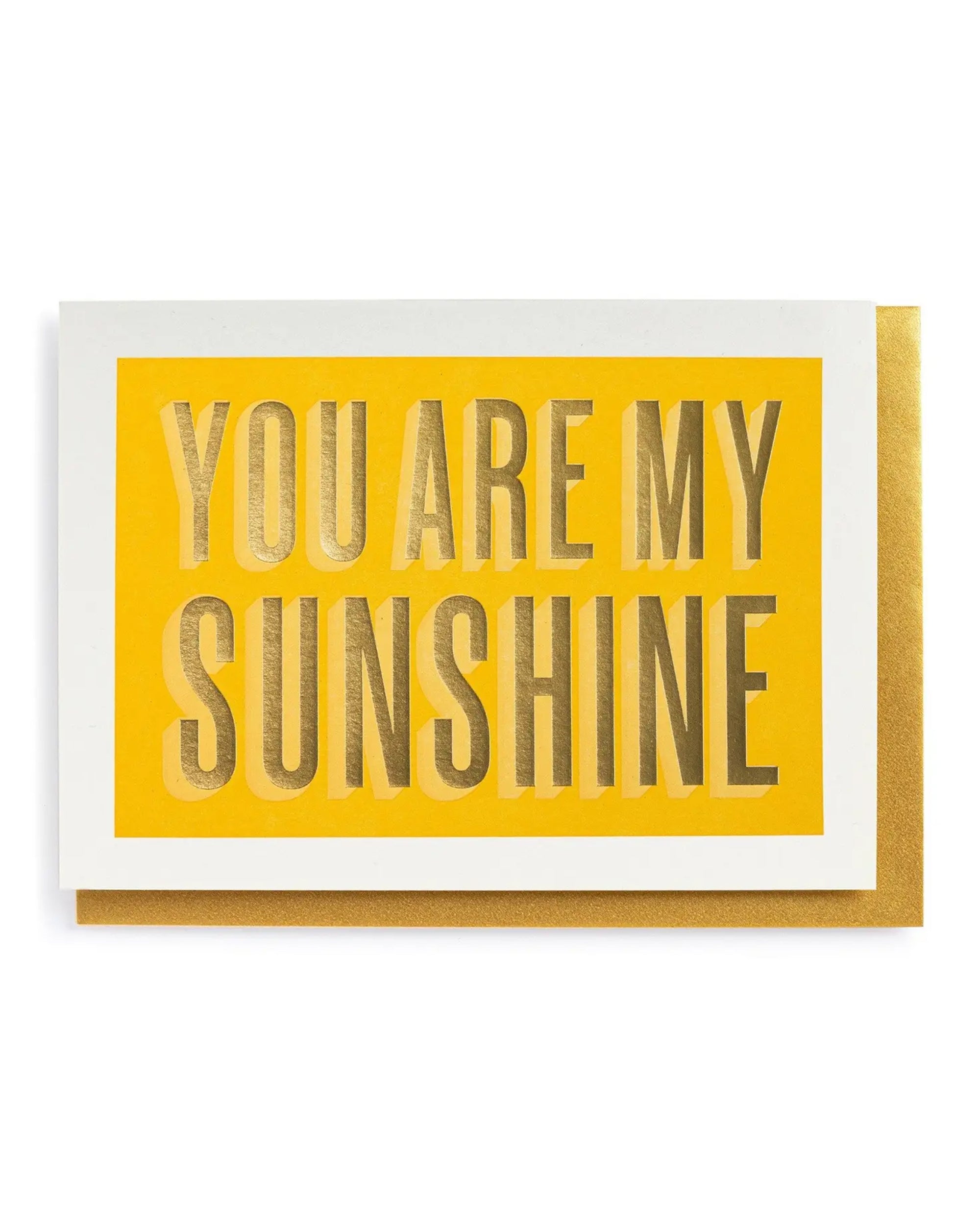 The Faire You Are My Sunshine Card features a yellow and white letterpress design with gold "YOU ARE MY SUNSHINE" text and includes a matching gold envelope.