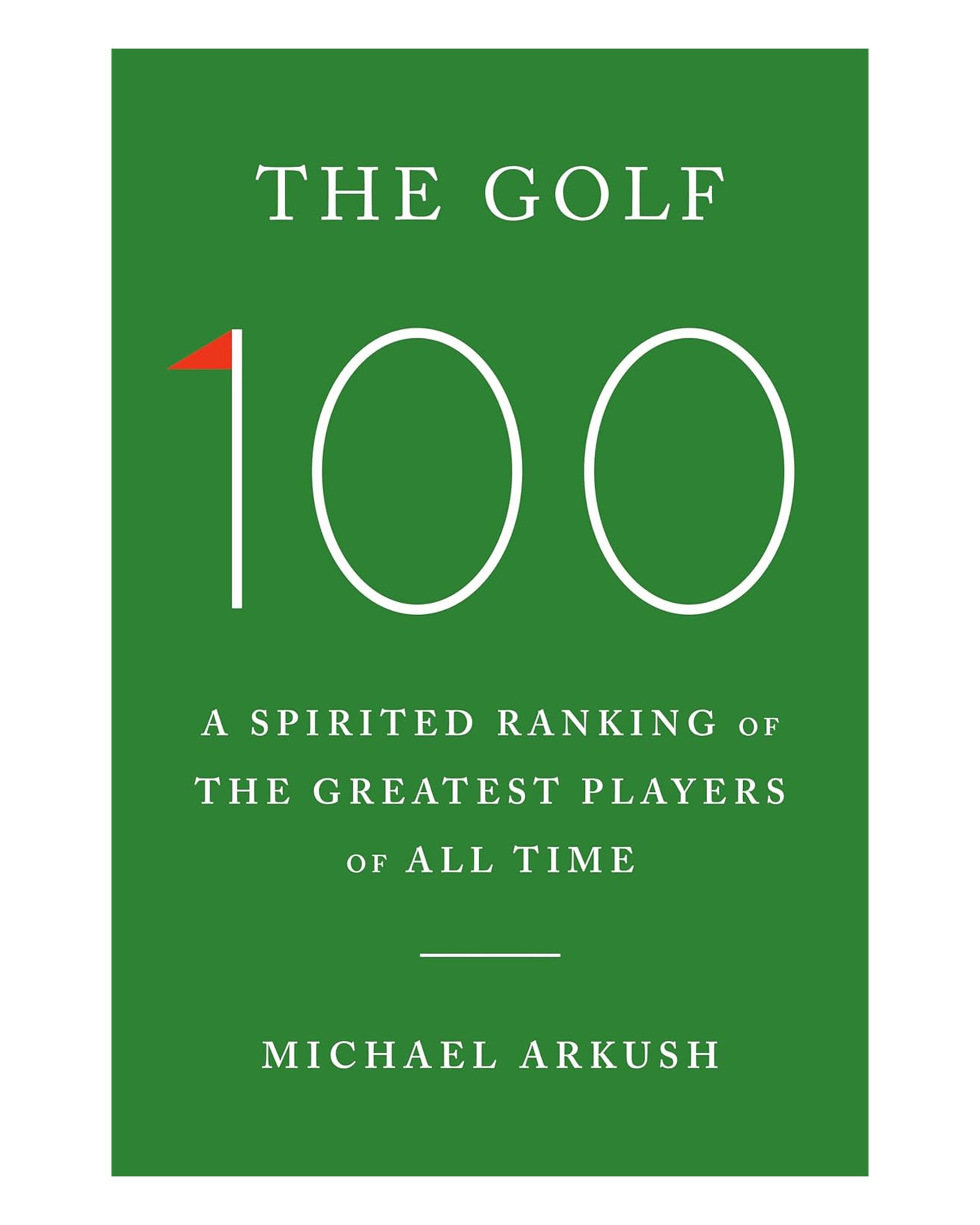The cover of "The Golf 100" by Random House features white and red text on a green background, highlighting legends and major championships in golf history.